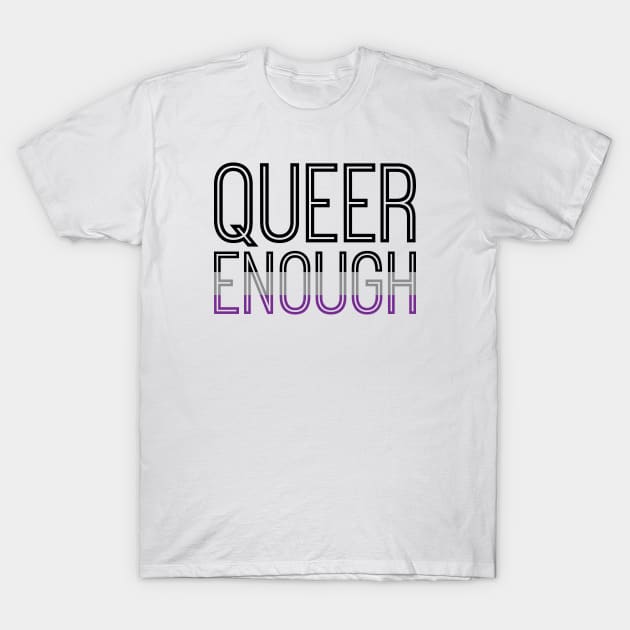 Asexual pride - QUEER ENOUGH T-Shirt by queerenough